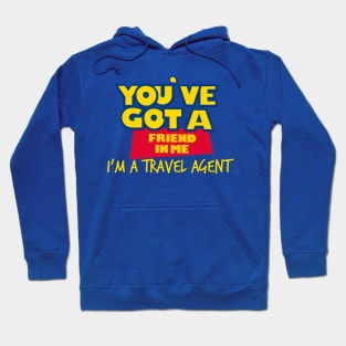 You've got a friend in a Travel agent Hoodie